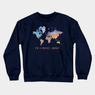 I'm a travel addict Crewneck Sweatshirt